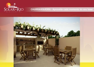 CHURRASQUEIRA - Aproveite cada momento do seu lazer.
 