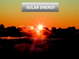 SOLAR ENERGY
 