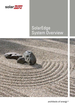 SolarEdge
System Overview




       architects of energy ™
 