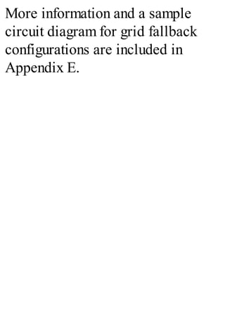 More information and a sample
circuit diagram for grid fallback
configurations are included in
Appendix E.
 