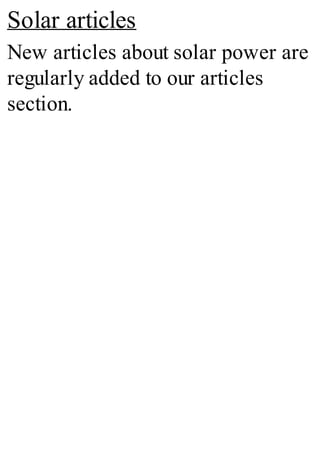 Solar articles
New articles about solar power are
regularly added to our articles
section.
 