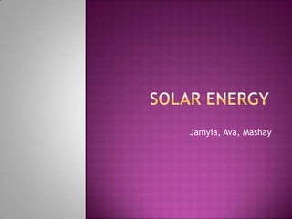 Solar Energy Jamyia, Ava, Mashay 