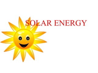 SOLAR ENERGY
 