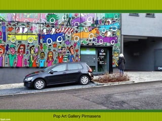 Pop Art Gallery Pirmasens
 