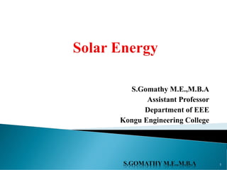 S.Gomathy M.E.,M.B.A
Assistant Professor
Department of EEE
Kongu Engineering College
1
 
