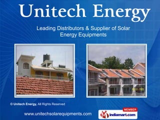 Leading Distributors & Supplier of Solar
                          Energy Equipments




© Unitech Energy, All Rights Reserved


         www.unitechsolarequipments.com
 