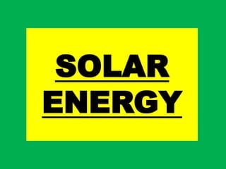 SOLAR
ENERGY

 