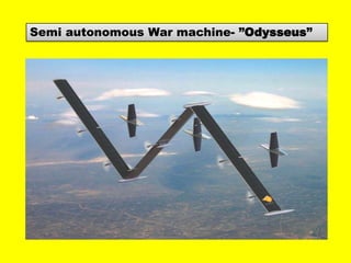 Semi autonomous War machine- ”Odysseus”

 