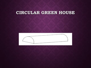 CIRCULAR GREEN HOUSECIRCULAR GREEN HOUSE
 