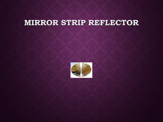 MIRROR STRIP REFLECTORMIRROR STRIP REFLECTOR
 