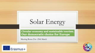 Solar Energy
Meeting Bossa 21st -25th March
 