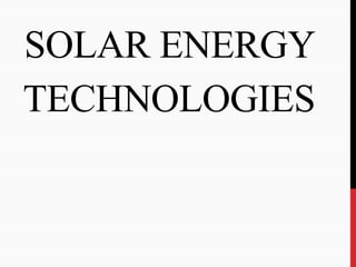 SOLAR ENERGY
TECHNOLOGIES
 