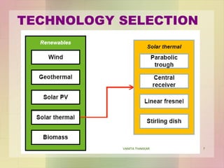 7
TECHNOLOGY SELECTION
VANITA THAKKAR
 
