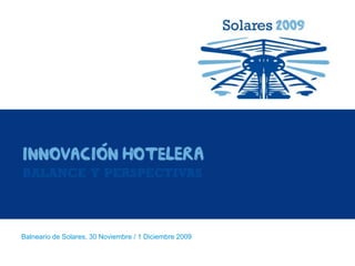 Balneario de Solares, 30 Noviembre / 1 Diciembre 2009 