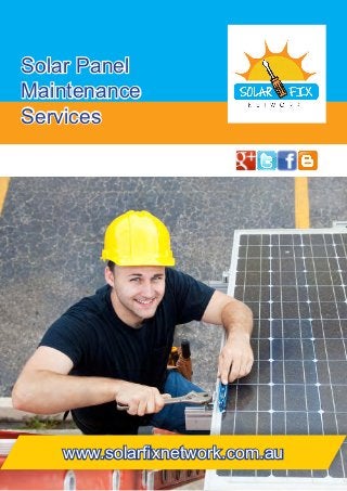 Solar Panel
Maintenance
Services
www.solarfixnetwork.com.au
 