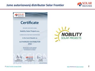 22© Solar Frontier Europe GmbH
Jsme autorizovaný distributor Solar Frontier
NSP představuje Solar Frontier
 