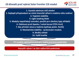 27
10 důvodů proč vybrat Solar Frontier CIS modul
© Solar Frontier Europe GmbH NSP představuje Solar Frontier
 