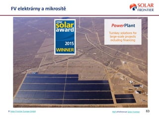 63
FV elektrárny a mikrosítě
© Solar Frontier Europe GmbH NSP představuje Solar Frontier
 