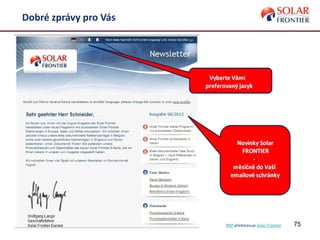 75© Solar Frontier Europe GmbH
Dobré zprávy pro Vás
NSP představuje Solar Frontier
 