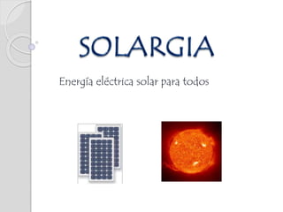 Energía eléctrica solar para todos
 