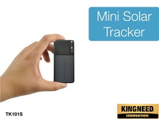 Mini Solar
Tracker
TK101S
 