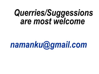   Querries/Suggessions are most welcome [email_address]   