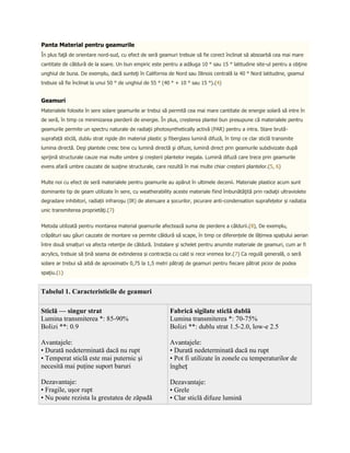 Panta Material pentru geamurile
În plus faţă de orientare nord-sud, cu efect de seră geamuri trebuie să fie corect înclinat să absoarbă cea mai mare
cantitate de căldură de la soare. Un bun empiric este pentru a adăuga 10 ° sau 15 ° latitudine site-ul pentru a obţine
unghiul de buna. De exemplu, dacă sunteţi în California de Nord sau Illinois centrală la 40 ° Nord latitudine, geamul
trebuie să fie înclinat la unui 50 ° de unghiul de 55 ° (40 ° + 10 ° sau 15 °).(4)


Geamuri
Materialele folosite în sere solare geamurile ar trebui să permită cea mai mare cantitate de energie solară să intre în
de seră, în timp ce minimizarea pierderii de energie. În plus, creșterea plantei bun presupune că materialele pentru
geamurile permite un spectru naturale de radiaţii photosynthetically activă (PAR) pentru a intra. Stare brută-
suprafață sticlă, dublu strat rigide din material plastic şi fiberglass lumină difuză, în timp ce clar sticlă transmite
lumina directă. Deşi plantele cresc bine cu lumină directă şi difuze, lumină direct prin geamurile subdivizate după
sprijină structurale cauze mai multe umbre şi creșterii plantelor inegala. Lumină difuză care trece prin geamurile
evens afară umbre cauzate de susţine structurale, care rezultă în mai multe chiar creșterii plantelor.(5, 6)


Multe noi cu efect de seră materialele pentru geamurile au apărut în ultimele decenii. Materiale plastice acum sunt
dominante tip de geam utilizate în sere, cu weatherability aceste materiale fiind îmbunătăţită prin radiaţii ultraviolete
degradare inhibitori, radiații infraroşu (IR) de atenuare a șocurilor, picurare anti-condensation suprafețelor și radiația
unic transmiterea proprietăţi.(7)


Metoda utilizată pentru montarea material geamurile afectează suma de pierdere a căldurii.(8), De exemplu,
crăpături sau găuri cauzate de montare va permite căldură să scape, în timp ce diferențele de lățimea spațiului aerian
între două smalțuri va afecta retenţie de căldură. Instalare şi schelet pentru anumite materiale de geamuri, cum ar fi
acrylics, trebuie să țină seama de extinderea și contracția cu cald si rece vremea lor.(7) Ca regulă generală, o seră
solare ar trebui să aibă de aproximativ 0,75 la 1,5 metri pătraţi de geamuri pentru fiecare pătrat picior de podea
spaţiu.(1)


Tabelul 1. Caracteristicile de geamuri

Sticlă — singur strat                                       Fabrică sigilate sticlă dublă
Lumina transmiterea *: 85-90%                               Lumina transmiterea *: 70-75%
Bolizi **: 0.9                                              Bolizi **: dublu strat 1.5-2.0, low-e 2.5

Avantajele:                                                 Avantajele:
• Durată nedeterminată dacă nu rupt                         • Durată nedeterminată dacă nu rupt
• Temperat sticlă este mai puternic şi                      • Pot fi utilizate în zonele cu temperaturilor de
necesită mai puţine suport baruri                           îngheț

Dezavantaje:                                                Dezavantaje:
• Fragile, uşor rupt                                        • Grele
• Nu poate rezista la greutatea de zăpadă                   • Clar sticlă difuze lumină
 