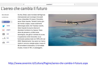 http://www.avvenire.it/Cultura/Pagine/aereo-che-cambia-il-futuro.aspx
 