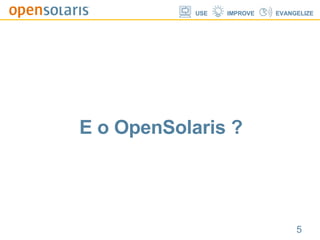 E o OpenSolaris ? 