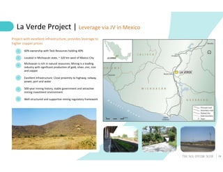 24
TSX: SLS; OTCQB: SLSSF
La Verde Project | Leverage via JV in Mexico
60% ownership with Teck Resources holding 40%
Locat...