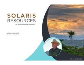 Joint Ventures
TSX: SLS; OTCQB: SLSSF
 