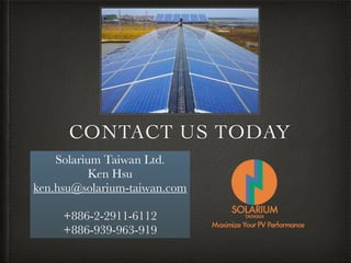 CONTACT US TODAY
Solarium Taiwan Ltd.
Ken Hsu
ken.hsu@solarium-taiwan.com
!
+886-2-2911-6112
+886-939-963-919
 