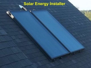 Solar Energy Installer
 