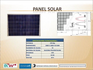 ESPECIFICACIONES TECNICAS(APROX.) POTENCIA 270 Wp DIMENSIONES 2000 X 1000 X 50 MM NUMBERO DE CELDAS 72 MATERIAL DE CELDAS SILICONA POLICRISTALINA EFICIENCIA 14% PESO 24 KG VOLTAJE 24 V 