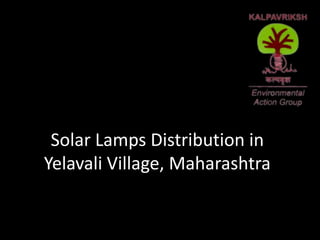 Solar Lamps Distribution in Yelavali Village, Maharashtra 