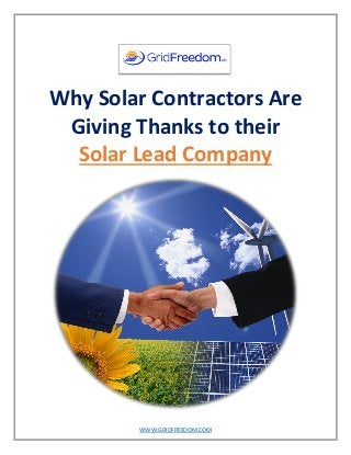 WWW.GRIDFREEDOM.COM
Why Solar Contractors Are
Giving Thanks to their
Solar Lead Company
 