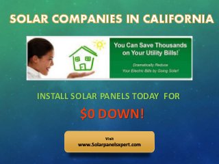 Visit
www.Solarpanelsxpert.com
INSTALL SOLAR PANELS TODAY FOR
$0 DOWN!
 