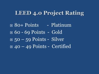 80+ Points - Platinum
 60 - 69 Points - Gold
 50 – 59 Points - Silver
 40 – 49 Points - Certified
 