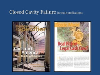Closed Cavity Failure in trade publications
 