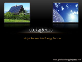 SOLAR PANELS Major Renewable Energy Source 