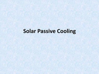 Solar Passive Cooling 
 