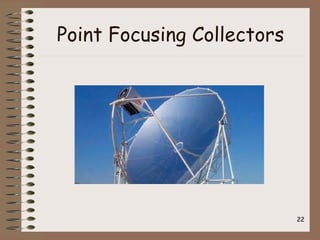 Point Focusing Collectors
22
 