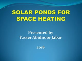 Presented by
Yasser Abidnoor Jabar
2018
 