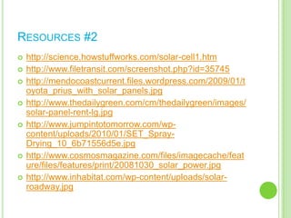 They are made up of quantum dots, which are semi-conducting nanoparticles. When mixed with polymer, they form a lighter, stronger, less expensive and cleaner solar panels. 