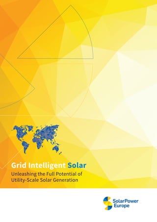 Grid Intelligent Solar
Unleashing the Full Potential of
Utility-Scale Solar Generation
 