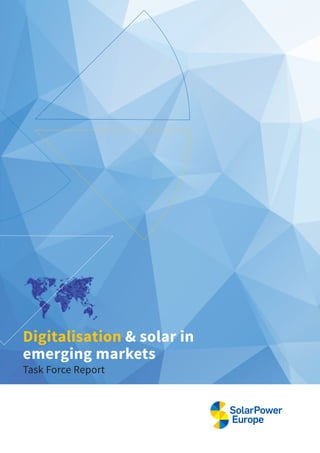 Digitalisation & solar in
emerging markets
Task Force Report
 