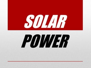 SOLAR
POWER
 