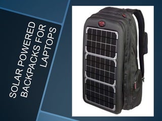 Solar powered backpacks for laptops