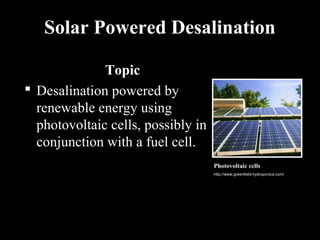 Solar powered desalination final | PPT