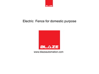 Electric  Fence for domestic purpose www.blazeautomation.com 